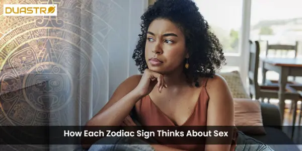How Each Zodiac Sign Thinks About Sex